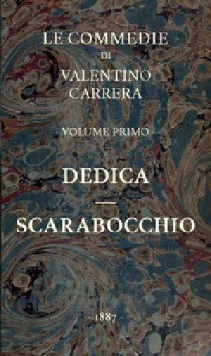 [Gutenberg 46296] • Dedica - Scarabocchio / Le Commedie, vol. 1